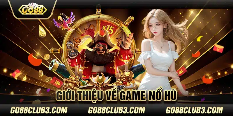 Giới thiệu về game nổ hũ