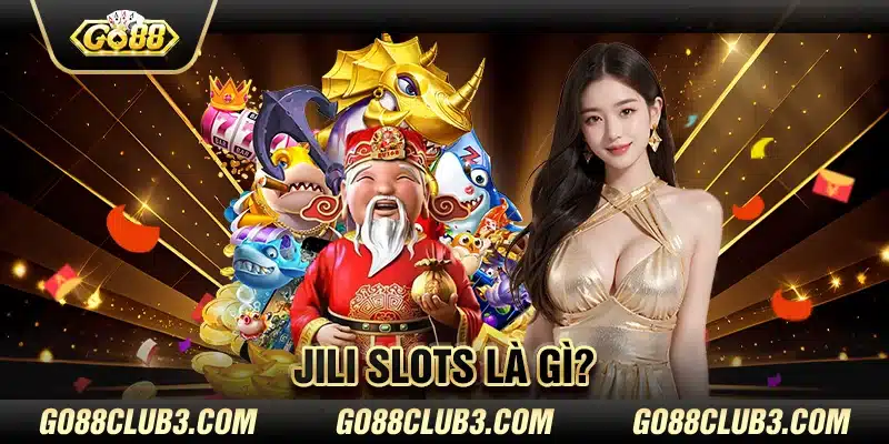 Jili slots là gì?