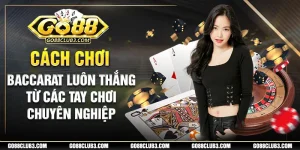 cách chơi baccarat luôn thắng