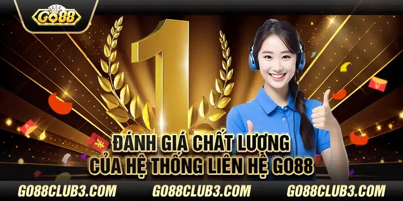 Đánh giá chất lượng của hệ thống liên hệ Go88