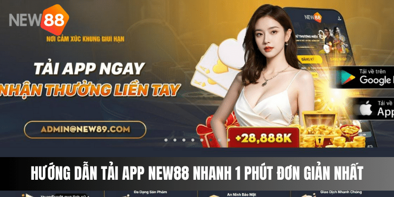 Hướng dẫn tải app NEW88 nhanh 1 phút đơn giản nhất